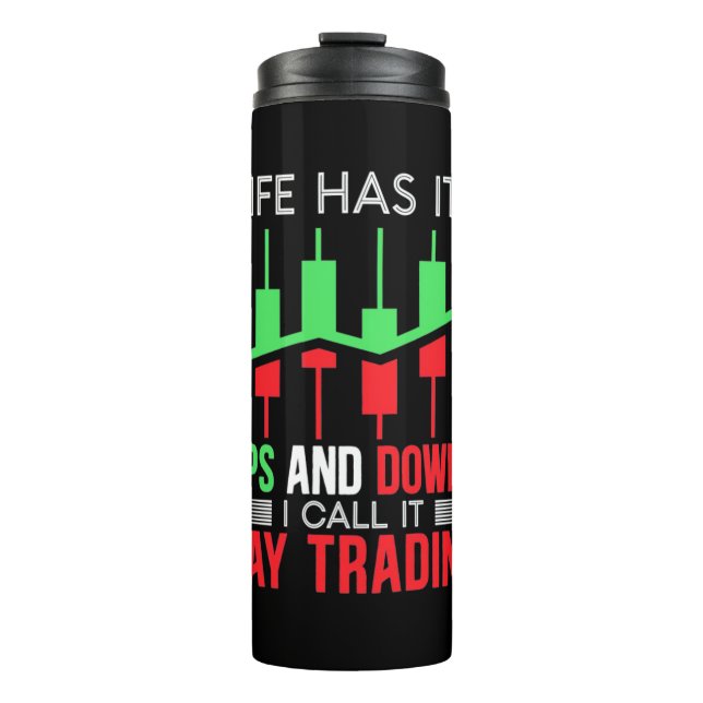 Investor I Call It Day Trading Thermal Tumbler (Front)