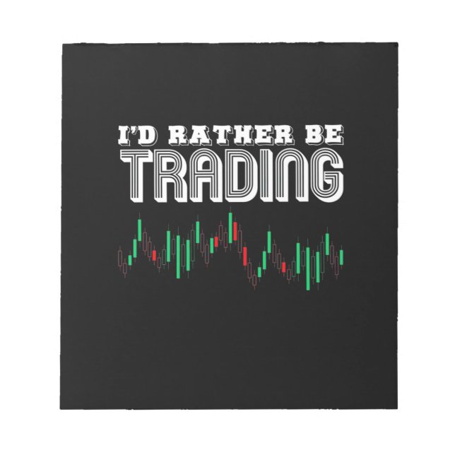 Investor I Would Rather Be Trading Notepad (Front)