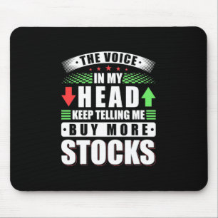 Investor In My Head Buy More Stocks Mouse Pad