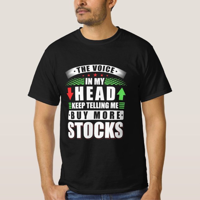 Investor In My Head Buy More Stocks T-Shirt (Front)