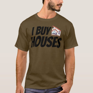 Investor Invest Real Estate Investor I buy Houses T-Shirt