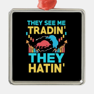 Investor They See Me Trading Metal Ornament