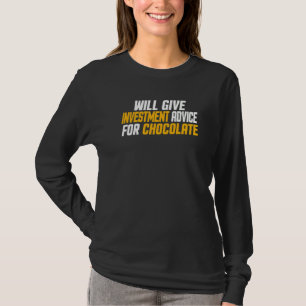 Investor  Will Give Investment Advice For Chocolat T-Shirt