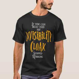 Invisibility Cloak Gift Nerd Geek Movie lover Funn T-Shirt