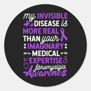 Invisible Disease Is More Real  Classic Round Sticker