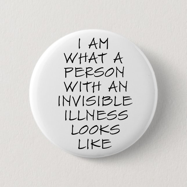 Invisible Illness 6 Cm Round Badge (Front)