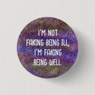 Invisible illness badge not faking sickness
