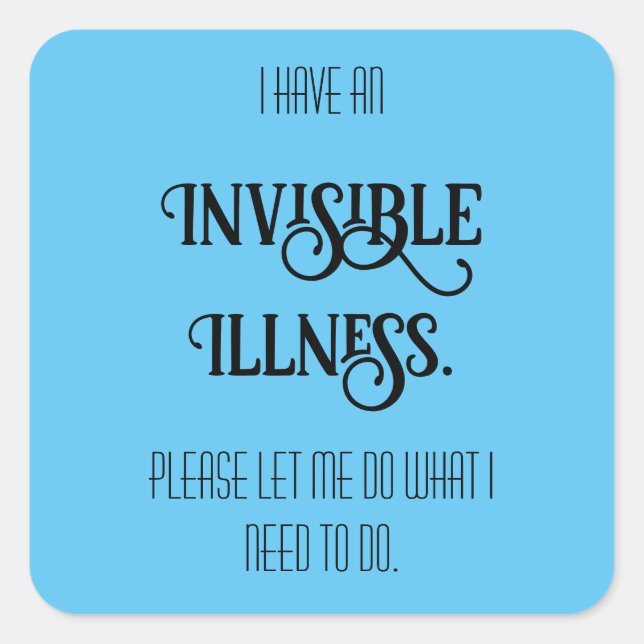 Invisible Illness Square Sticker (Front)
