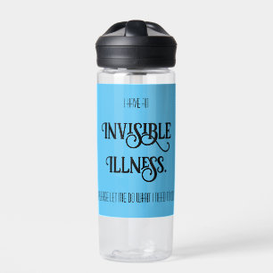 Invisible Illness Water Bottle