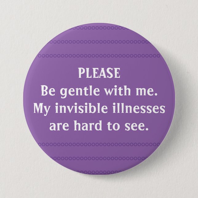 Invisible illnesses awareness 7.5 cm round badge (Front)