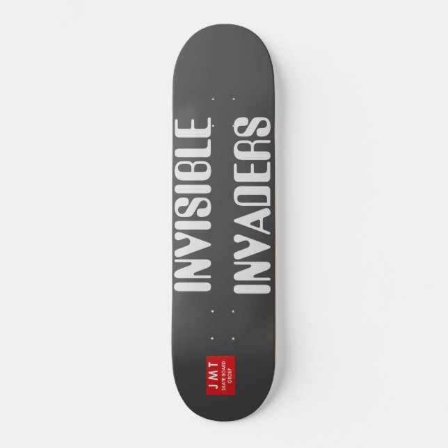 INVISIBLE INVADERS / JMT Skateboards (Front)