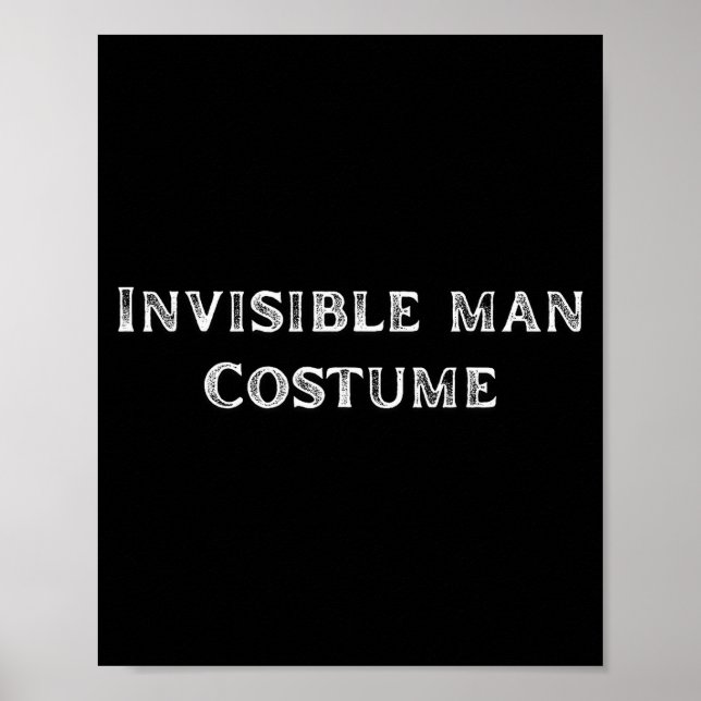 Invisible Man Costume Funny Lazy Halloween Party  Poster (Front)