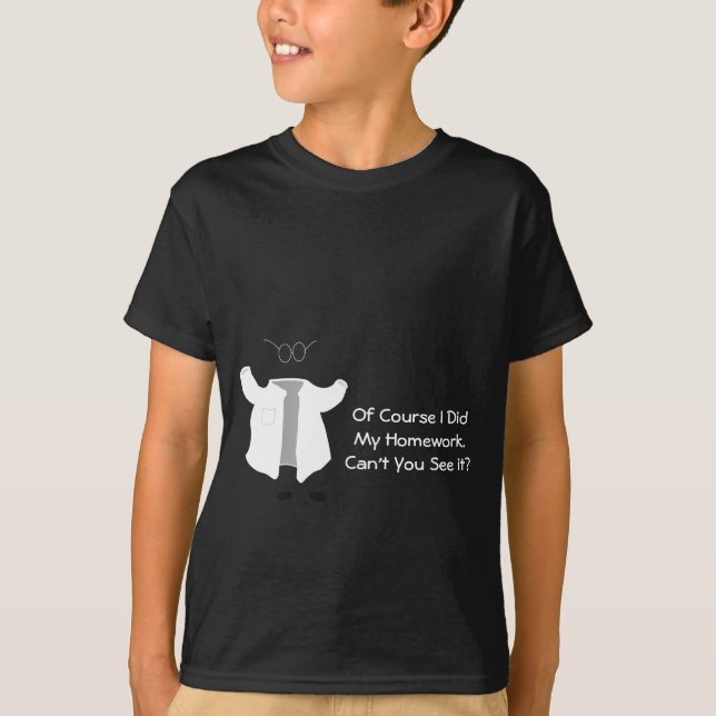 Invisible Man Funny Missing Homework Excuses T-Shirt (Front)