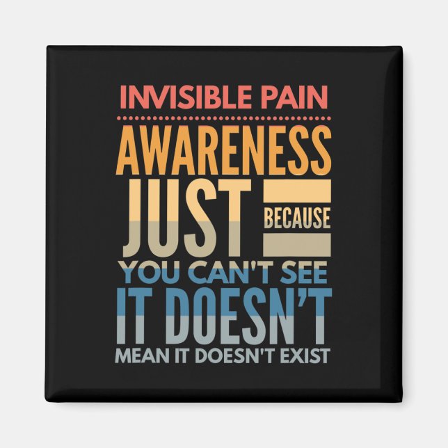 Invisible Pain Awareness - Fibromyalgia Chronic Fa Magnet (Front)