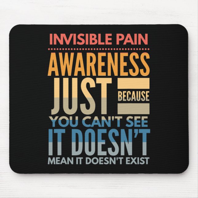 Invisible Pain Awareness - Fibromyalgia Chronic Fa Mouse Pad (Front)