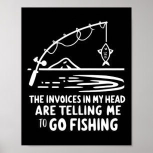 Invoices In My Head Fishing Funny Accounting Cpa Poster