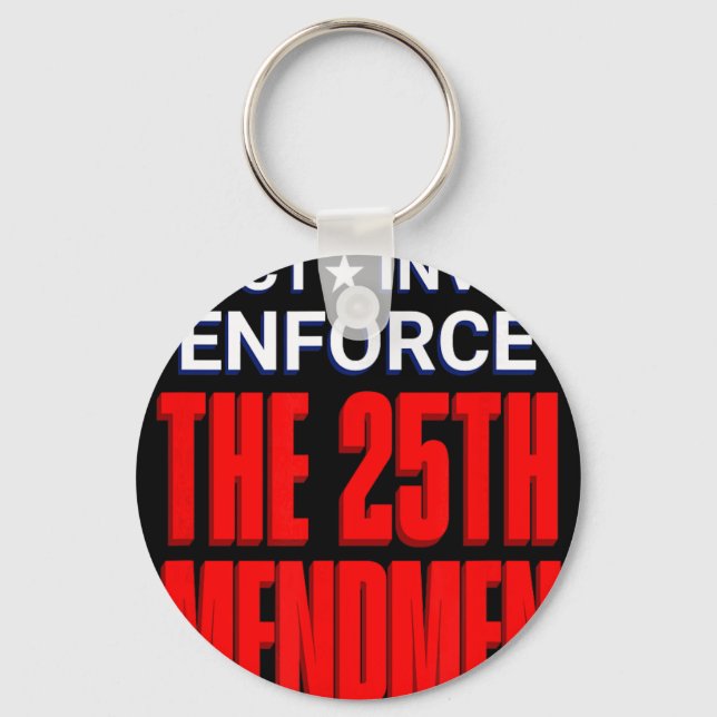 Invoke The 25th Amendment President Not Fit For Of Key Ring (Front)