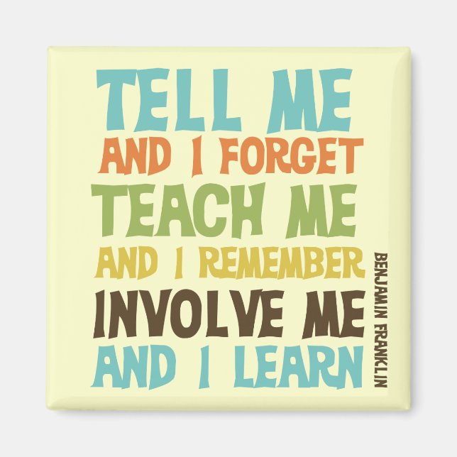 Involve Me Inspirational Quote Magnet (Front)