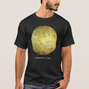 Io Volcanic  Moon of Jupiter T-Shirt