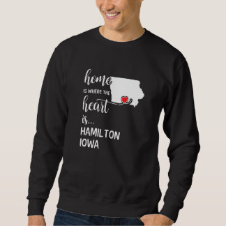 Iowa Home Is Where The Heart Is Hamilton County Sweatshirt