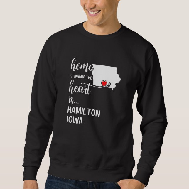 Iowa Home Is Where The Heart Is Hamilton County Sweatshirt (Front)