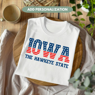 Iowa Patriotic The Hawkeye State Custom T-Shirt