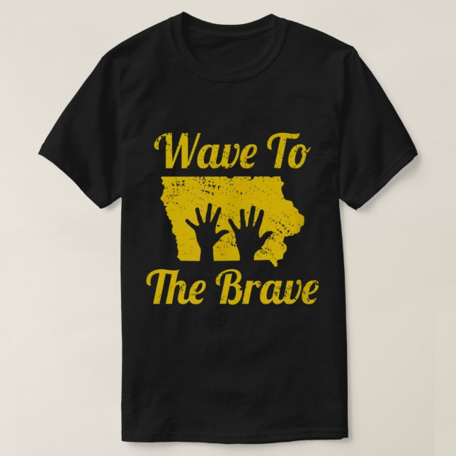Iowa Wave to the Brave Hospital Hand Waving Hero  T-Shirt (Design Front)