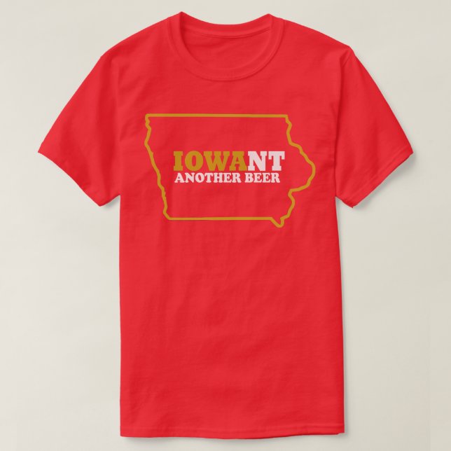IOWANT ANOTHER BEER Short TShirt (Design Front)