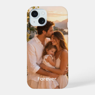 iPhone 15 Case: Custom Forever Family Photo Gift Case
