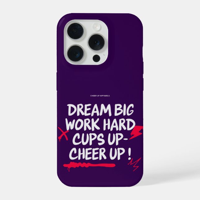 IPHONE 15 PRO DREAM BIG CHEER UP CASE (Back)