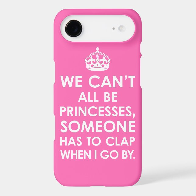 iPhone 4 Case Hot Pink We Can't All Be Princesses (Back)
