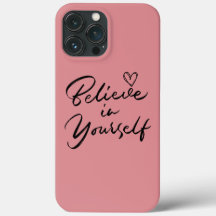 iPhone / iPad case Believe in yourself Phone Case