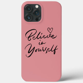 iPhone / iPad case Believe in yourself Phone Case