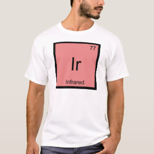 Ir - Infrared Chemistry Element Symbol Laser Tee