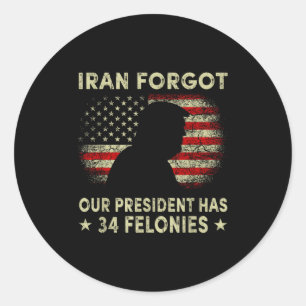 Iran forgot president has 34 felonies vintage flag classic round sticker