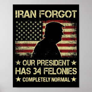 Iran Forgot President Has 34 Felonies Vintage Flag Poster