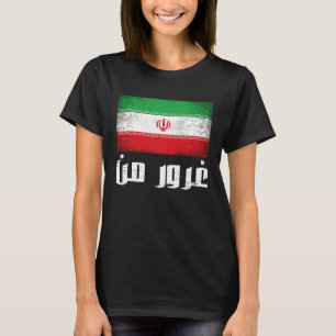 Iran Iranian Persian Irani Flag Iran Roots Farsi I T-Shirt