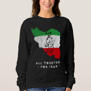 Iran Map, ALL TOGETHER FOR IRAN Farsi calligraphy, Sweatshirt