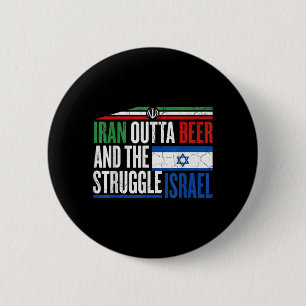 Iran Outta Beer And The Struggle Israel Funny 6 Cm Round Badge