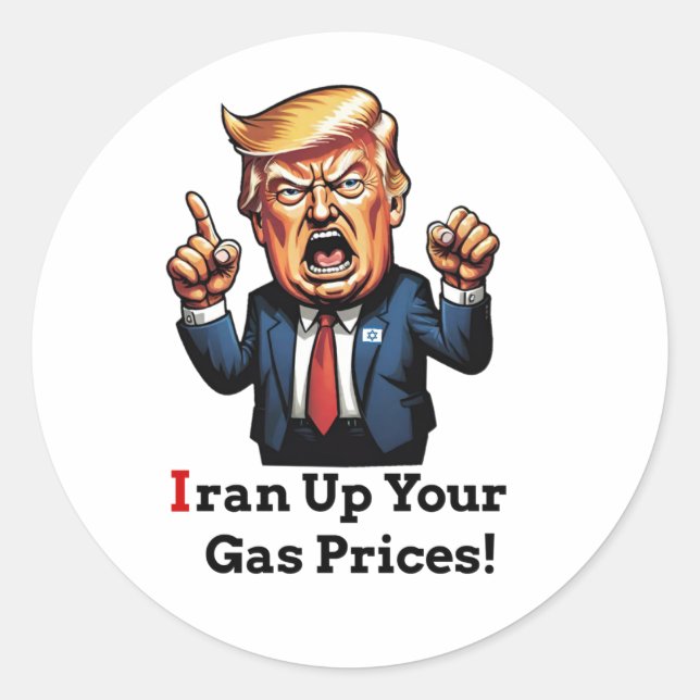 "Iran Up Your Gas Prices!" Cartoon Trump (Left) Classic Round Sticker (Front)