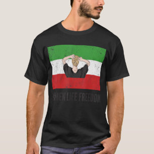 Iranian Flag No Hijab Women Life Free Support Wome T-Shirt