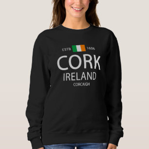 Ireland And Irish Ancestry County Cork Sweatshirt