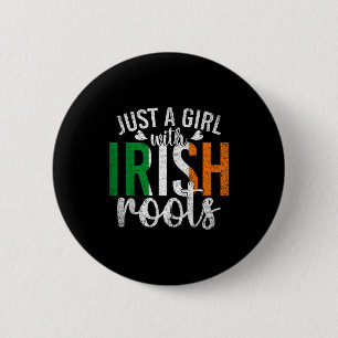 Ireland Flag Just A Girl With Irish Roots Proud Ir 6 Cm Round Badge
