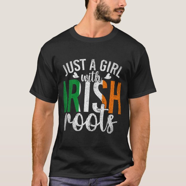 Ireland Flag Just A Girl With Irish Roots Proud Ir T-Shirt (Front)