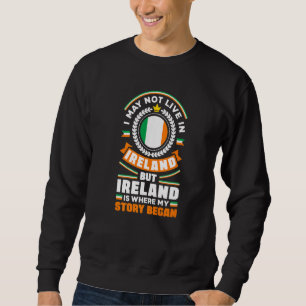 Ireland Irish Ireland Flag Quote Sweatshirt