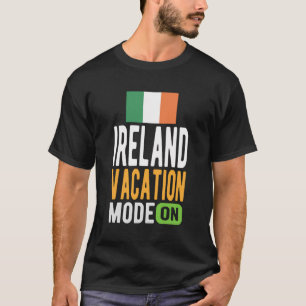 Ireland Souvenir - Travel - Ireland Vacation Mode T-Shirt