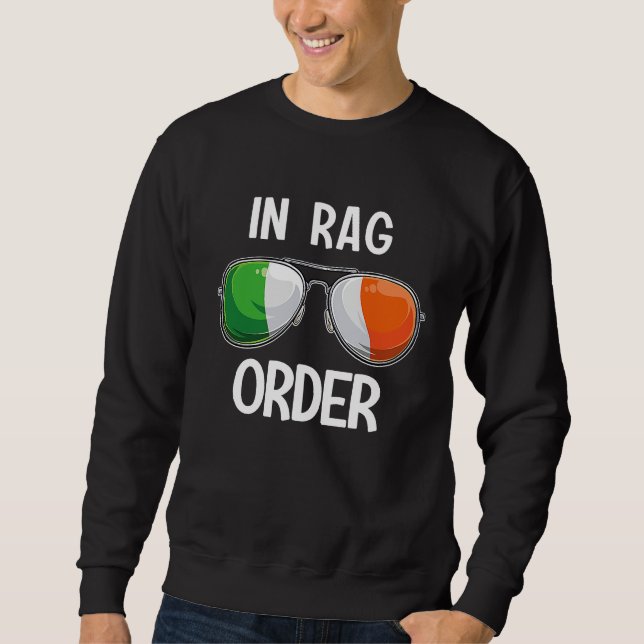 Ireland St Patrick's Day Party Irish In Rag Order Sweatshirt (Front)