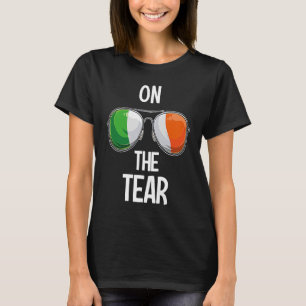 Ireland St Patrick's Day Party Irish On The Tear T-Shirt