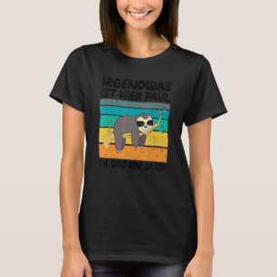 Irgendwas Ist Hier Lazy Sloth Decorative Fun T-Shirt