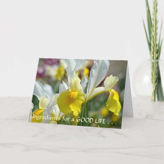 IRIS FLOWERS Greeting Cards GOOD LIFE Friends Card (Front)